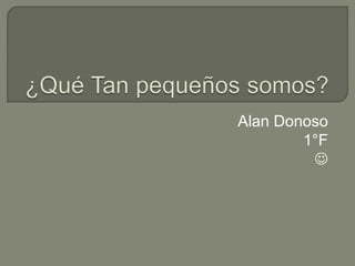 Alan Donoso
1°F

 