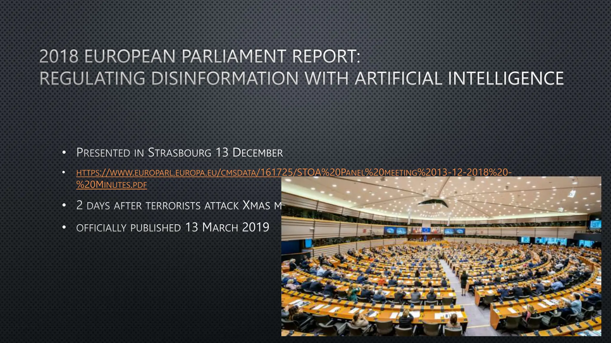 •
• HTTPS://WWW.EUROPARL.EUROPA.EU/CMSDATA/161725/STOA%20PANEL%20MEETING%2013-12-2018%20-
%20MINUTES.PDF
•
•
 