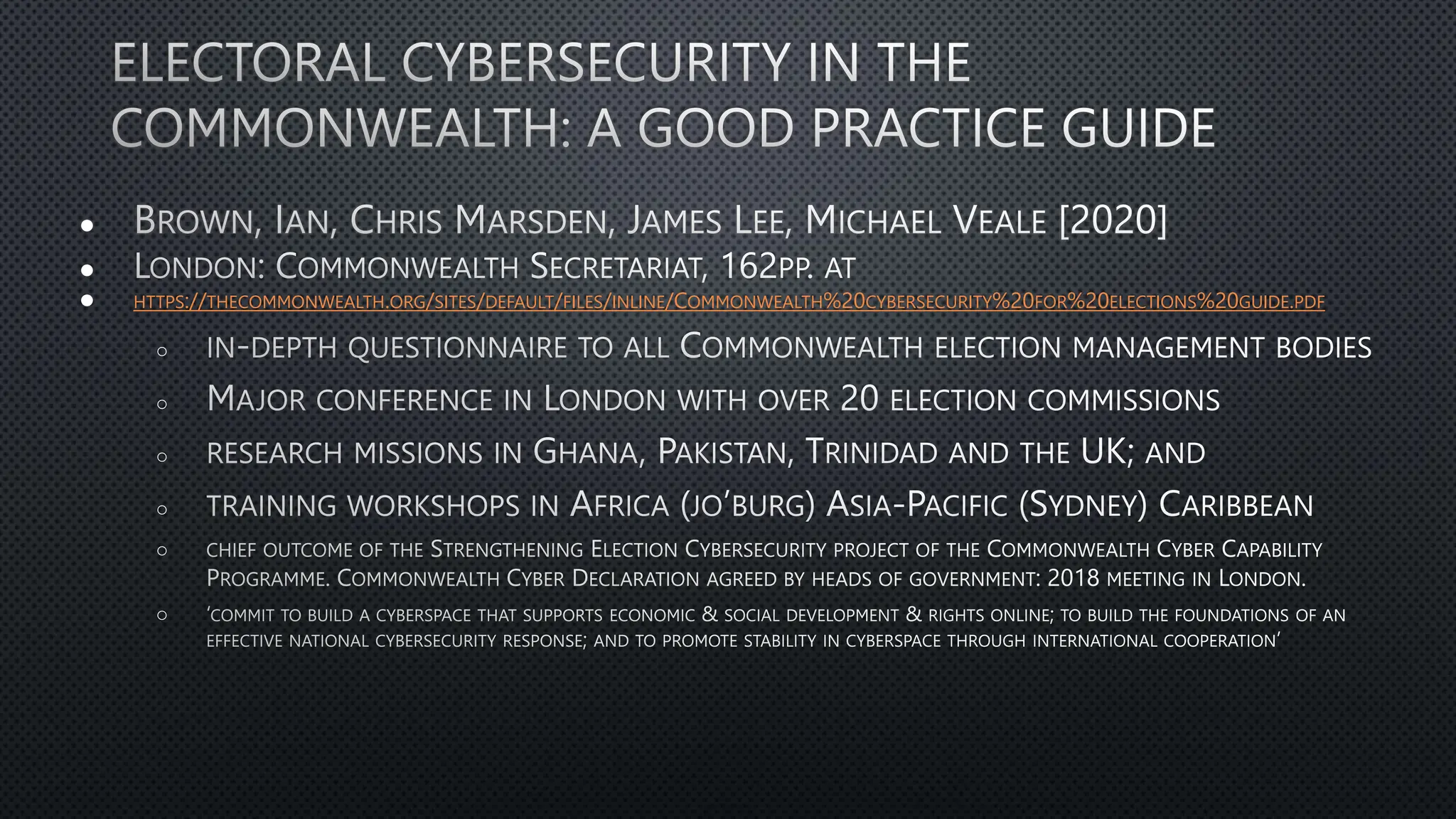 ●
●
● HTTPS://THECOMMONWEALTH.ORG/SITES/DEFAULT/FILES/INLINE/COMMONWEALTH%20CYBERSECURITY%20FOR%20ELECTIONS%20GUIDE.PDF
○
○
○
○
○
○
 