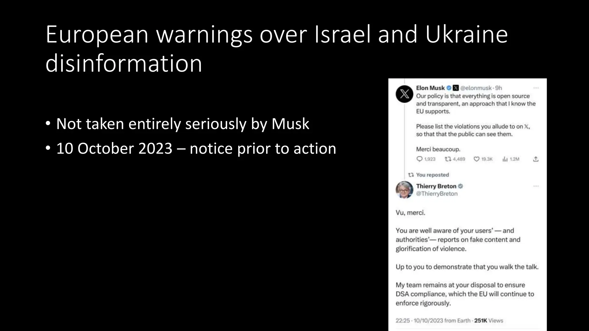 European warnings over Israel and Ukraine
disinformation
• Not taken entirely seriously by Musk
• 10 October 2023 – notice prior to action
 
