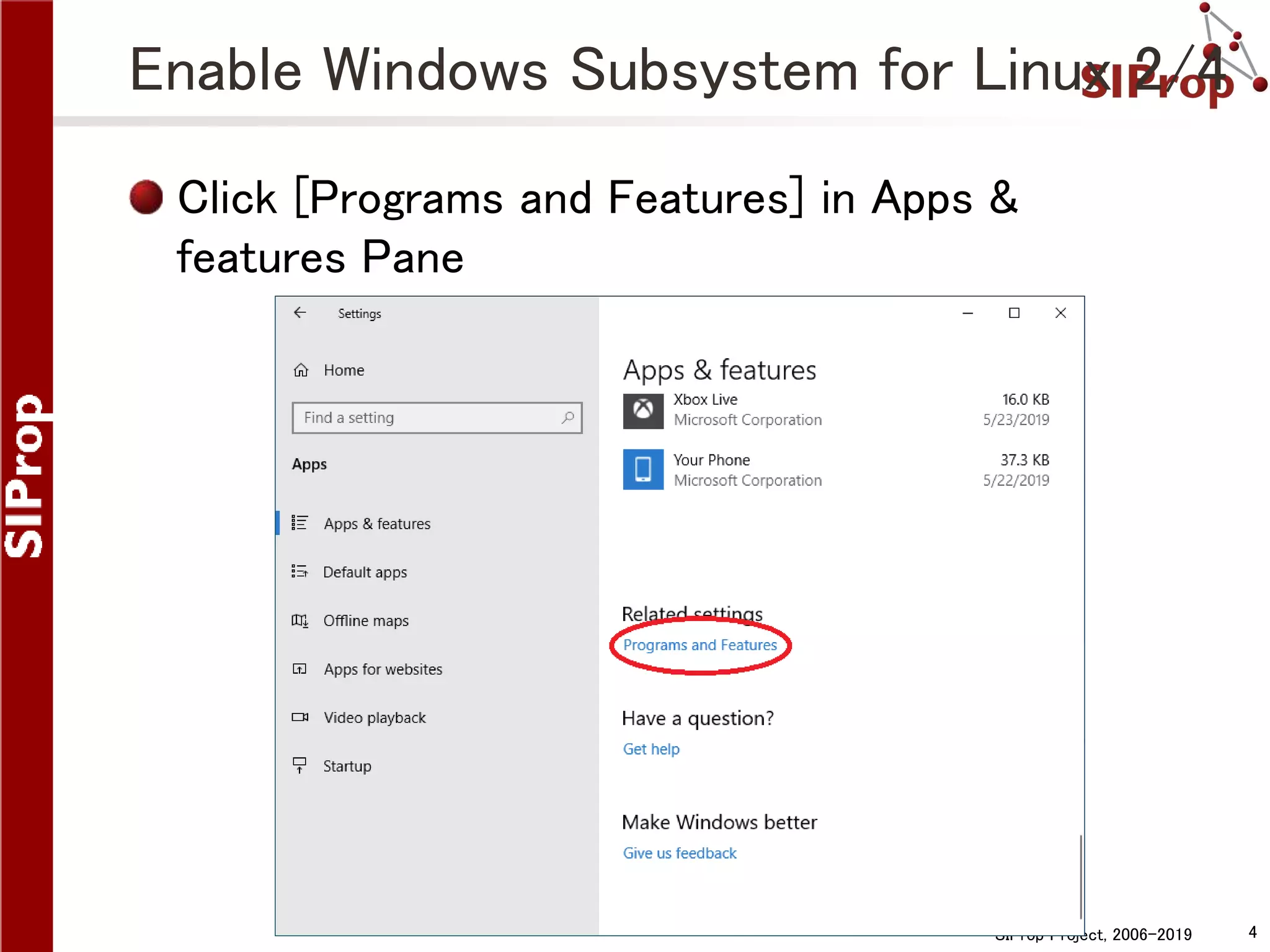 SIProp Project, 2006-2019 4
Enable Windows Subsystem for Linux 2/4
Click [Programs and Features] in Apps &
features Pane
 