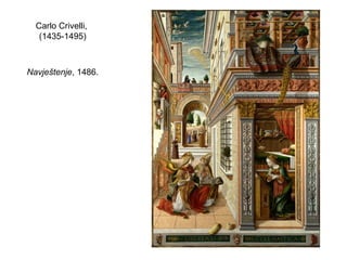 Carlo Crivelli,
(1435-1495)
Navještenje, 1486.
 