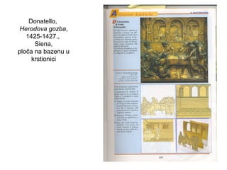 Donatello,
Herodova gozba,
1425-1427.,
Siena,
ploča na bazenu u
krstionici
 