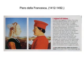 Piero della Francesca, (1412-1492.)
 