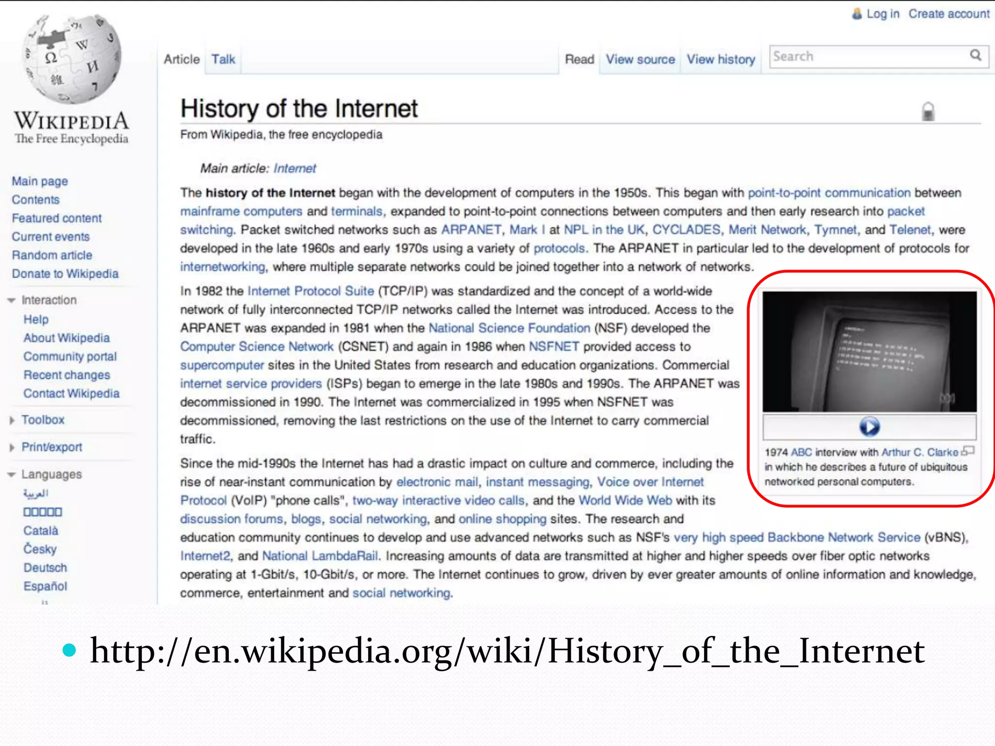 http://en.wikipedia.org/wiki/History_of_the_Internet
 