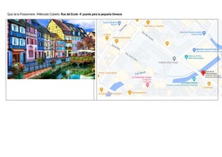 1. Casa Pfister: Todos los días
2. Iglesia San Martin: Everyday: 8:am- 6:30pm,
3. Mansion des Tetes. Todos los días.
4. Ig...