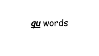 qu words
 