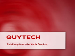 Redefining the world of Mobile Solutions
 