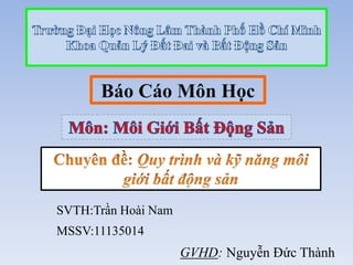 Báo Cáo Môn Học
SVTH:Trần Hoài Nam
GVHD: Nguyễn Đức Thành
MSSV:11135014
 