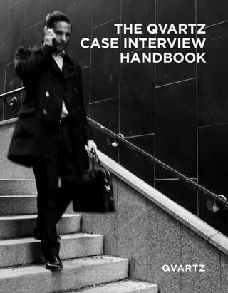 The QVartz
case interview
handbook
 