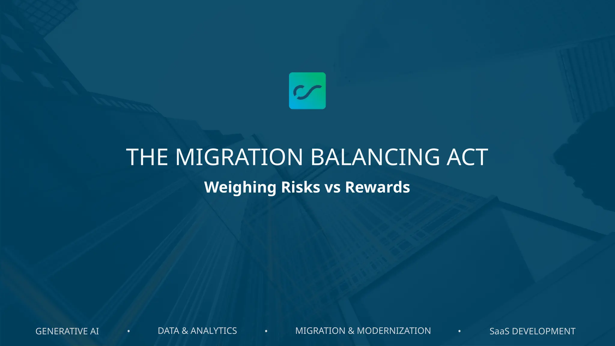 GENERATIVE AI DATA & ANALYTICS MIGRATION & MODERNIZATION SaaS DEVELOPMENT
• • •
THE MIGRATION BALANCING ACT
Weighing Risks vs Rewards
 