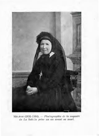MÉt.A"..''IE (1 ~31-ln04) . - Pho!ogra_nhic cle la voyante
de La Sale:te prise un an avant sa mort.
 