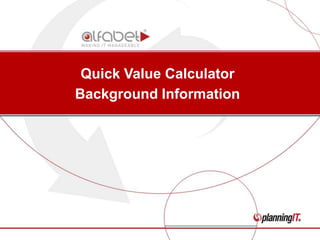 Quick Value CalculatorBackground Information 