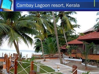 Cambay Lagoon resort, Kerala 