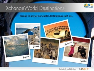 Escape to any of our exotic destinations such as…
 
