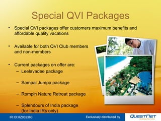Special QVI Packages <ul><li>Special QVI packages offer customers maximum benefits and affordable quality vacations </li><...
