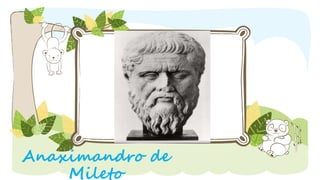 Anaximandro de
Mileto
 