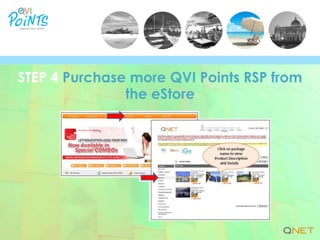 STEP 4 Purchase more QVI Points RSP from
the eStore
 