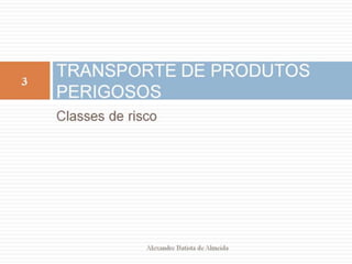 Aula 207   transporte - classes de risco
