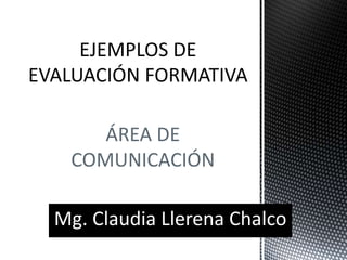Mg. Claudia Llerena Chalco
ÁREA DE
COMUNICACIÓN
 