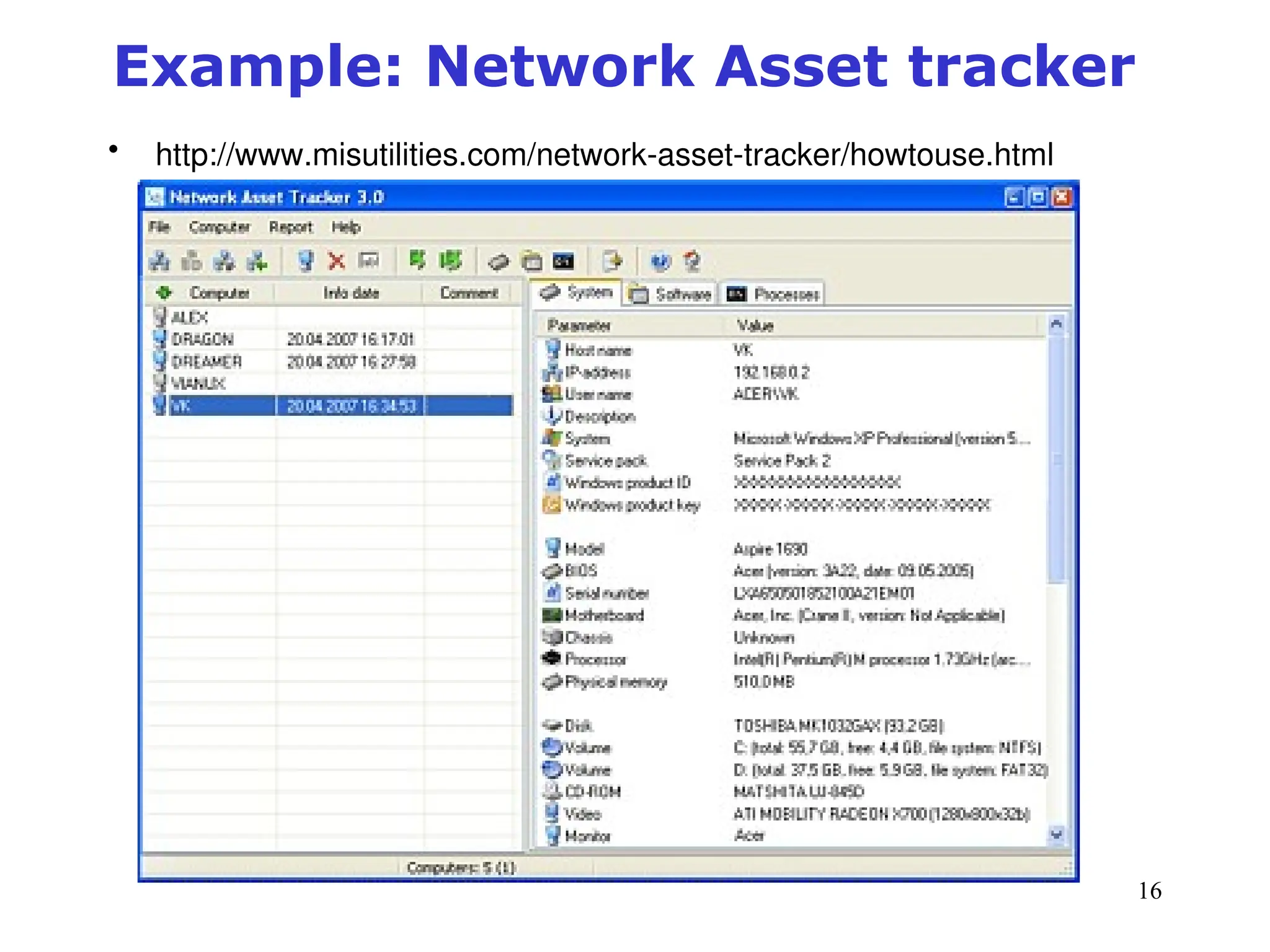 16
Example: Network Asset tracker
• http://www.misutilities.com/network-asset-tracker/howtouse.html
 
