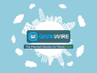 The Payment Solution for Planet Earth 
 