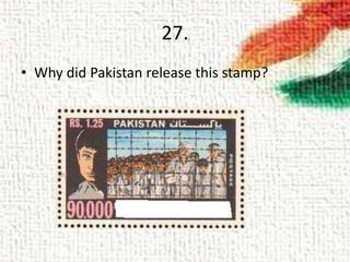 27.
• Why did Pakistan release this stamp?
 