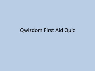 Qwizdom First Aid Quiz 