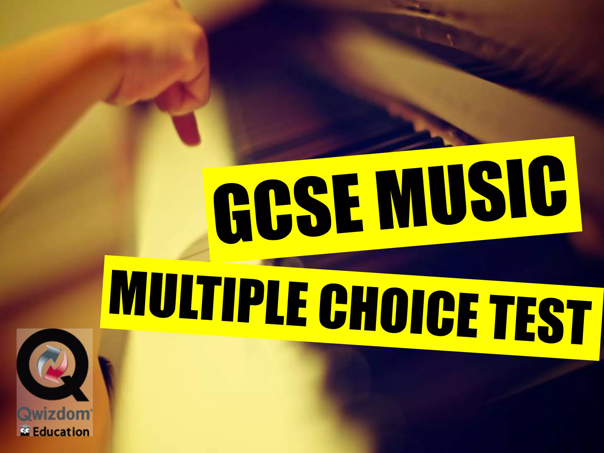 GCSE MUSICMULTIPLE CHOICE TEST