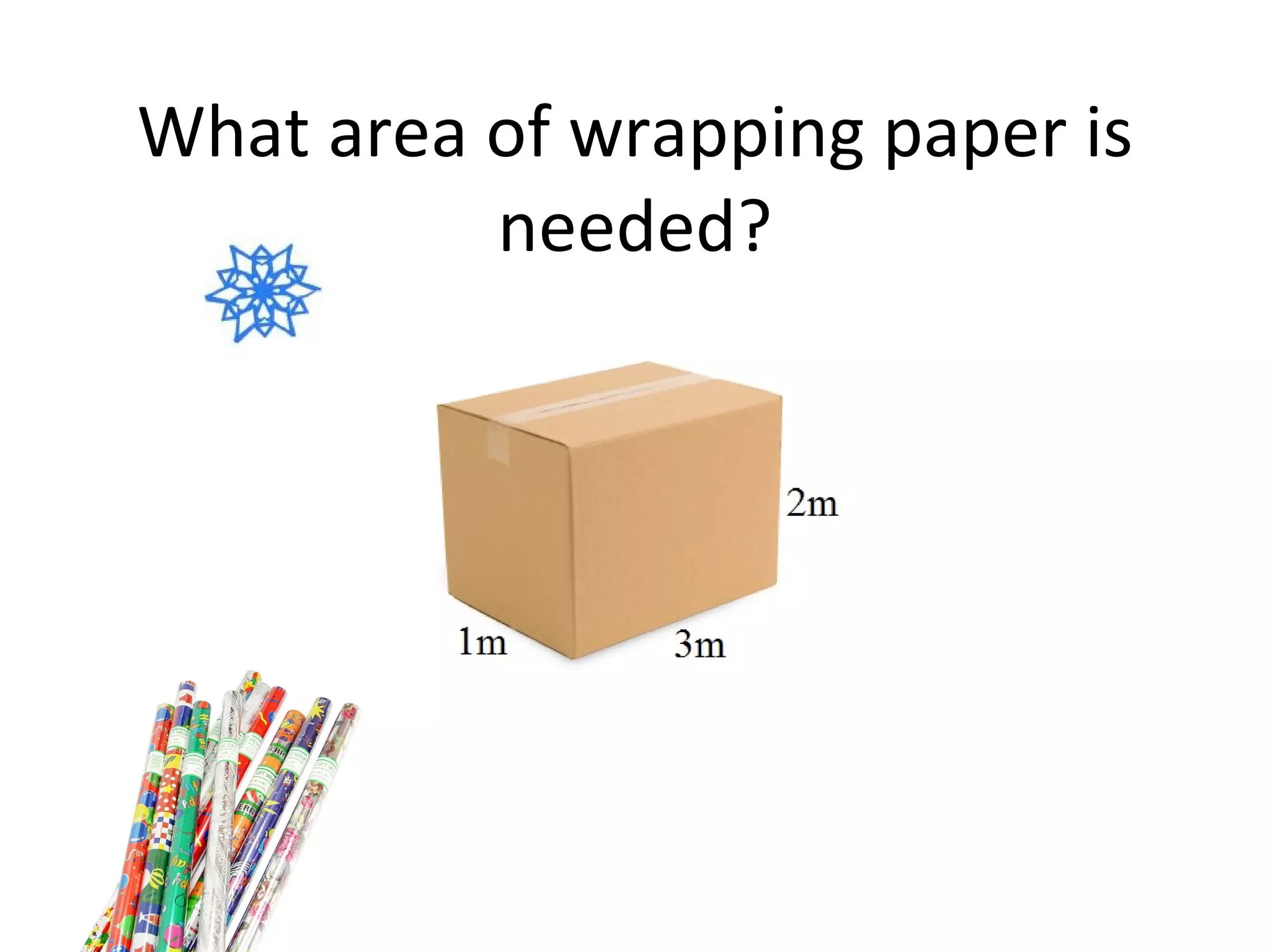 What area of wrapping paper is needed? 