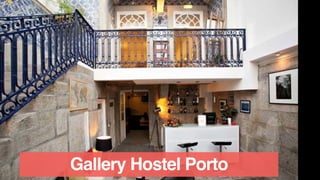 30
Gallery Hostel Porto
 