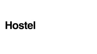 Hostel
 