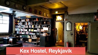 Kex Hostel, Reykjavik
 