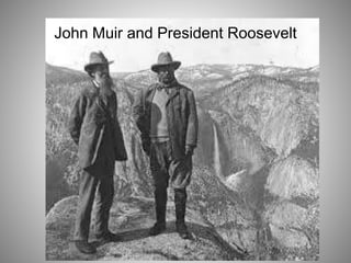 John Muir and President Roosevelt
 