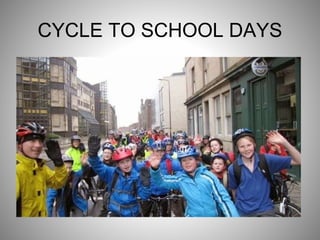 CYCLE TO SCHOOL DAYS
 