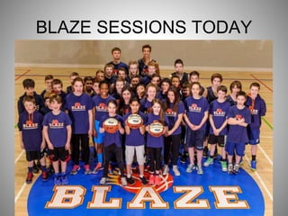 BLAZE SESSIONS TODAY
 