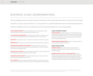 10 INTERIOR | FEATURES
1
With passenger seat removed. Cargo and load capacity limited by weight and distribution. 2
Map coverage available in the United States, U.S. Virgin Islands, Puerto Rico and Canada. 3
Go to gmtotalconnect.com to find out which
phones are compatible with the vehicle. 4
Not compatible with all devices. 5
If you subscribe after your trial period, subscriptions are continuous until you call SiriusXM to cancel. See SiriusXM Customer Agreement for complete
terms at siriusxm.com. Other fees and taxes will apply. All fees and programming subject to change. 6
Monthly rates apply. Visit autonetmobile.com for coverage map and details.
BUSINESS CLASS ACCOMMODATIONS.
With two wheelbases and minimal rear wheel-well interference, Savana Cargo Vans take utility to a new level of functionality
and comfort. There’s a maximum 313.9 cu. ft. of cargo volume1
on extended-wheelbase models, while Savana Passenger Van
offers two wheelbase choices, two model series and three seating arrangements for up to 15 passengers.
TOUCH-SCREEN NAVIGATION2
The available integrated touch-screen Navigation System
helps you locate your next job site and map the most efficient route.
TILT-ADJUSTABLE STEERING WHEEL This available feature allows you to position it to your
liking. A leather-wrapped steering wheel with integrated radio controls is also available.
BLUETOOTH3
It’s available and uses voice recognition to dial phone numbers and name tags.
POWER SUPPLY New standard 110-volt household-style outlet keeps your devices powered up.
STEERING-WHEEL-MOUNTED RADIO CONTROLS These available controls adjust audio
functions and, when Savana is equipped with the available USB port,4
they also control many
of the features of compatible devices.
SIRIUSXM SATELLITE RADIO5
Enjoy SiriusXM Satellite Radio with a 3-month trial subscription
to the XMPremier Package. Available on WT, LS and LT models.
ULTRASONIC REAR PARK ASSIST This available system alerts you to objects up to 8 feet
behind the vehicle at speeds of less than 5 mph.
WI-FI CAPABILITY6
Savana is available with dealer-installed Wi-Fi, so you and your crew can
stay connected via laptops and other wireless devices. Various applications are also available.
SAVANA PASSENGER INTERIOR
CLIMATE CONTROL All models include front air conditioning, while rear
air conditioning is available on 2500 Series models and standard on 3500
Series extended-wheelbase models. A rear auxiliary heater is available
with LS trim, included with rear air conditioning and standard on 3500
Series extended-wheelbase models.
POWER WINDOWS AND DOOR LOCKS Standard on all Savana models are
convenient power windows and door locks.
SAVANA CARGO INTERIOR
PERSONALIZATION Ask your GMC dealer about the purpose-built
applications designed to transform Savana Cargo Van’s interior into a
workshop on wheels.
DESIGNED FOR DISABILITIES ACT (ADA) COMPLIANCE To comply
with ADA, Savana is designed to be fitted with ADA-compliant wheelchair
and seating configurations, without compromising interior comfort or
convenience. (Vehicles contain equipment from an independent supplier. See
the Important Words page for information about alterations and warranty.)
 