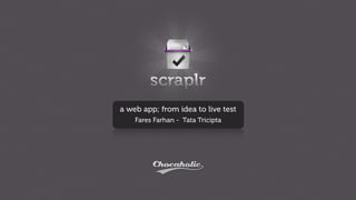 a web app; from idea to live test
    Fares Farhan - Tata Tricipta
 