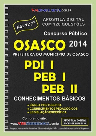 VMSIMULADOS
PDI ─ PEB I ─ PEB II - CONHECIMENTOS BÁSICOS – SME/OSASCO contato@vmsimulados.com.br :www.vmsimulados.com.br 1
 