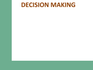DECISION MAKING
 