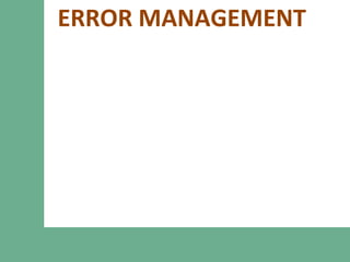 ERROR MANAGEMENT
 