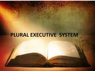 Plural executive system | PPTX | Civic affairs | Politics