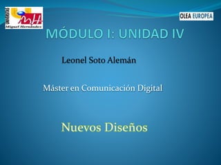 Máster en Comunicación Digital
Leonel Soto Alemán
 