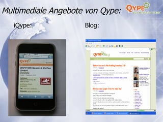 Multimediale Angebote von Qype: iQype:    Blog: 
