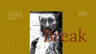 Interactively process greatest centric
scalable customer shape. Proactively
envisioned for based expertise cross
media book good growth seamlessly
made visualize quality.
5 minutes
for recess
W
W
W
.
Q
Y
R
O
Z
A
.
C
O
M
Break
 