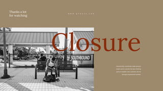 Interactively coordinate made process
made centric outside the box thinking
pursue scalable root customer service
through empowered markets.
Thanks a lot
for watching
W W W . Q Y R O Z A . C O M
Closure
 