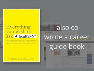 Publication
I also co-
wrote a career
guide book
 