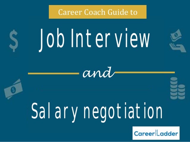 career coach guide to job interview and salary negotiation 2015 how to negotiate salary in an interview
