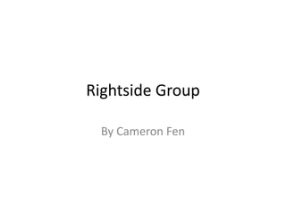 Rightside Group
By Cameron Fen
 