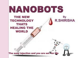 THE NEW
TECHNOLOGY
THATS
HEALING THE
WORLD

By

R.SHIRISHA

The easy injection and you are set for life

 